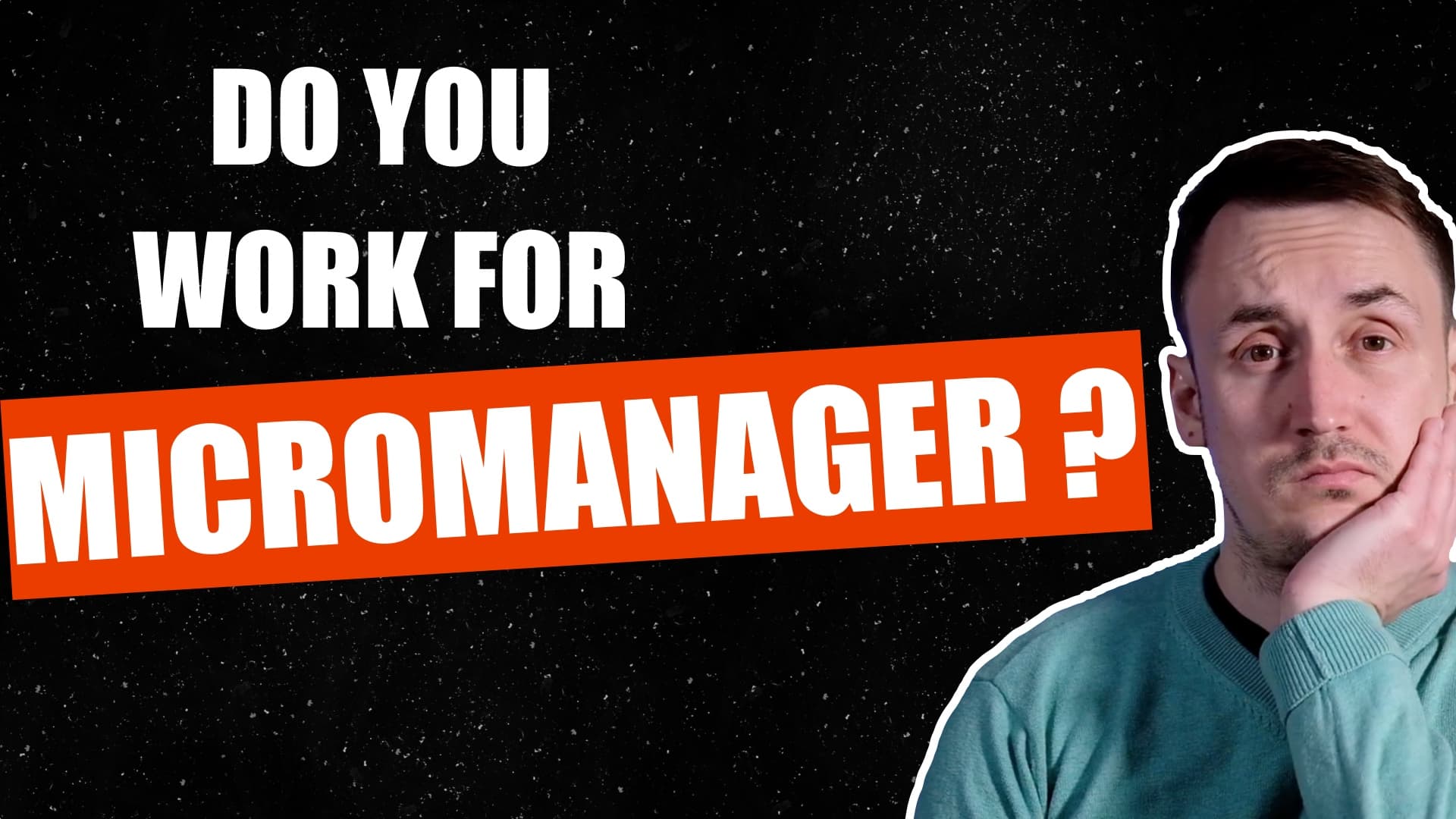 Is Your Boss a Micromanager? - Things Developers Hate #2